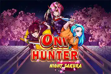 ONI HUNTER NIGHT SAKURA?v=6.0